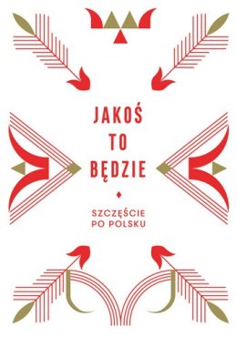 Jakoś to będzie szczęście po polsku