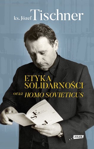 Etyka solidarności oraz homo sovieticus